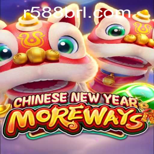 Exploring the Exciting World of CHINESENEWYEARMOREWAYS with 588BRL.COM